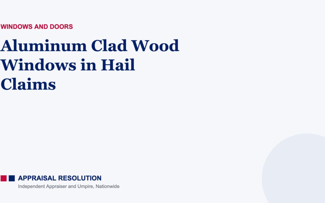 Aluminum Clad Wood Windows in Hail Claims