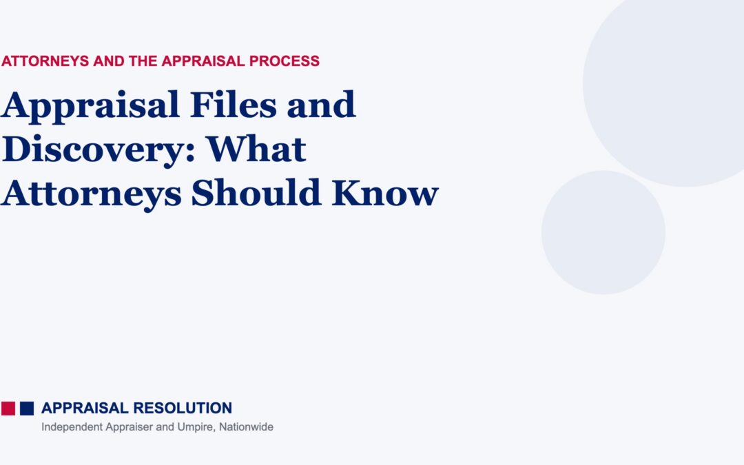 Appraisal Files and Discovery: What Attorneys Should Know