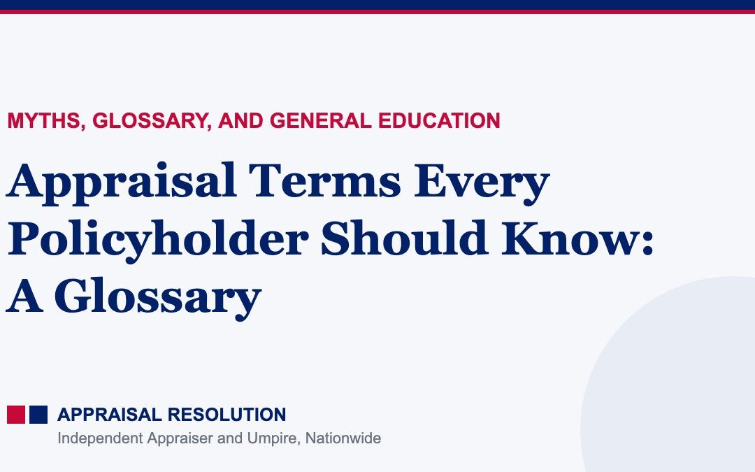 Appraisal Terms Every Policyholder Should Know: A Glossary
