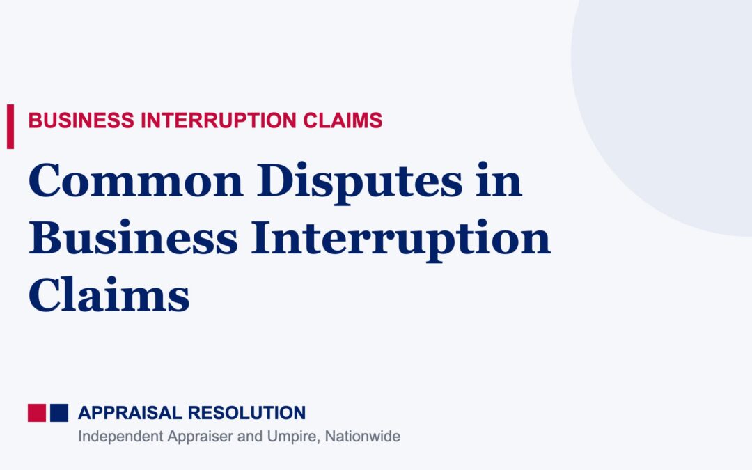 Common Disputes in Business Interruption Claims