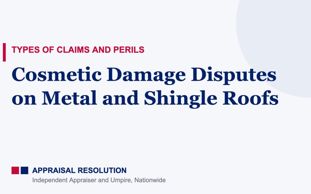 Cosmetic Damage Disputes on Metal and Shingle Roofs