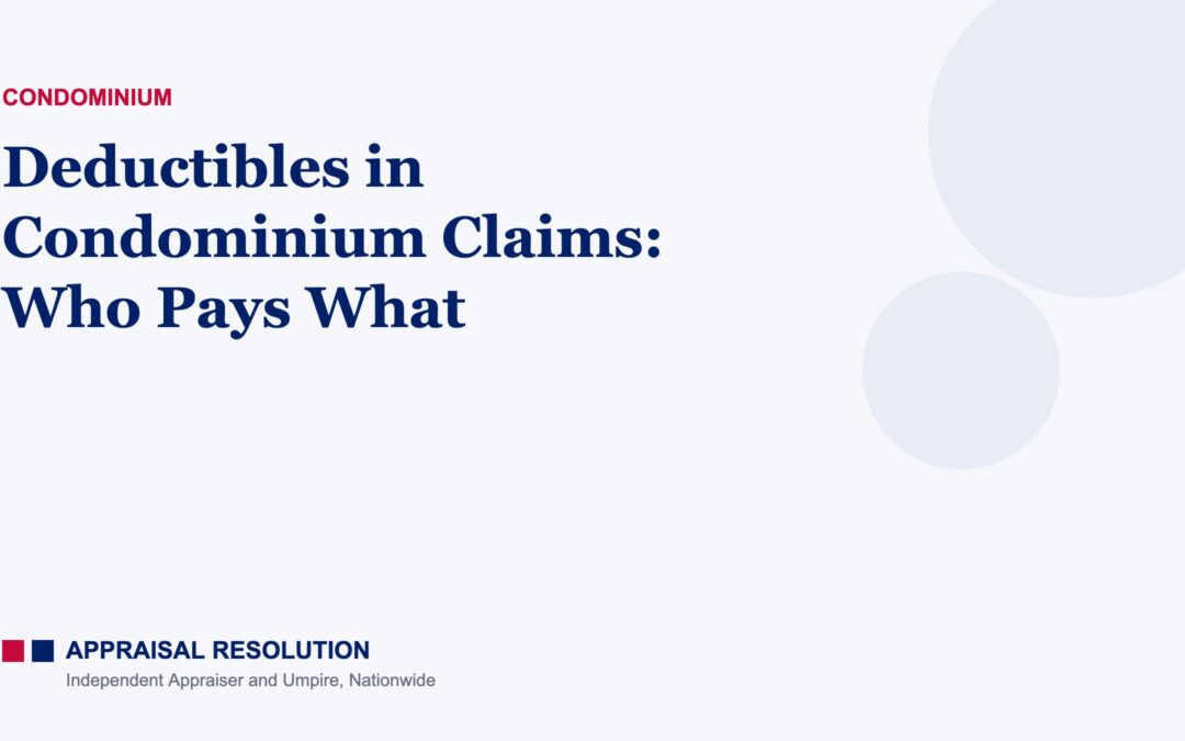 Deductibles in Condominium Claims: Who Pays What