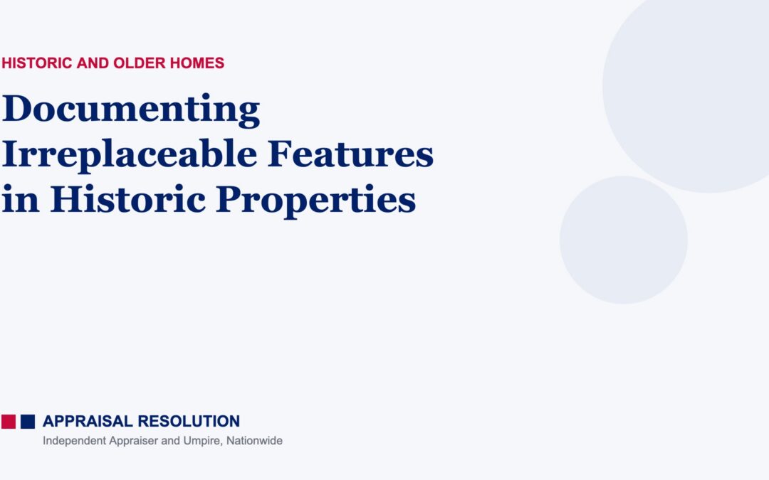 Documenting Irreplaceable Features in Historic Properties