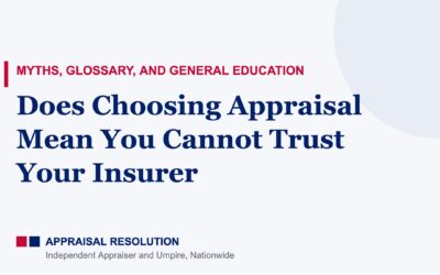 Does Choosing Appraisal Mean You Cannot Trust Your Insurer