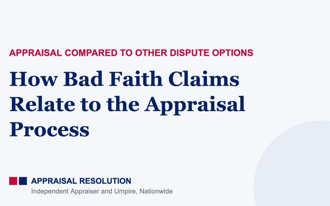 How Bad Faith Claims Relate to the Appraisal Process
