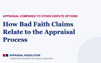 How Bad Faith Claims Relate to the Appraisal Process