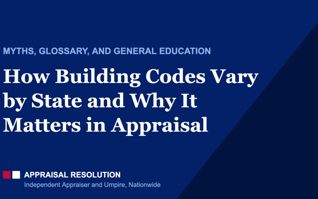 How Building Codes Vary by State and Why It Matters in Appraisal | Myths, Glossary, and General Education | Appraisal Resolution