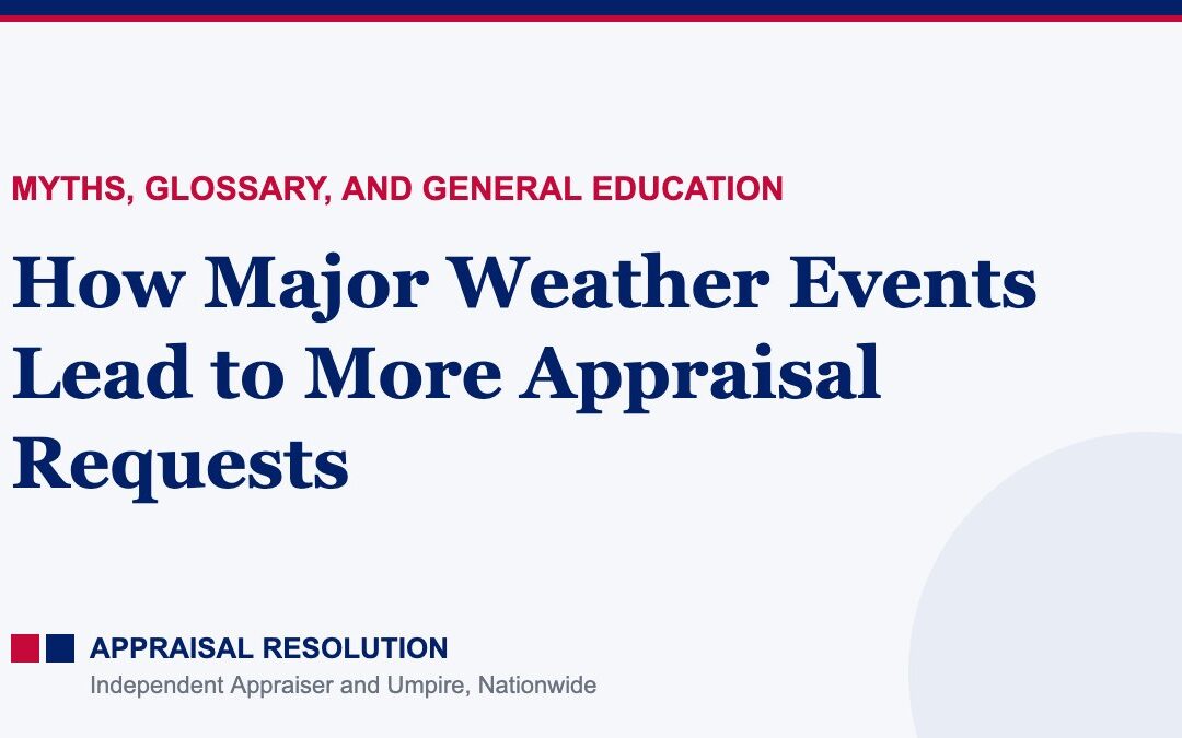 How Major Weather Events Lead to More Appraisal Requests
