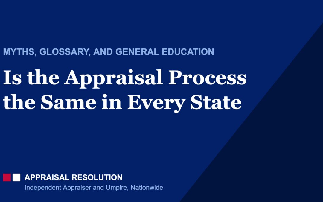 Is the Appraisal Process the Same in Every State | Myths, Glossary, and General Education | Appraisal Resolution