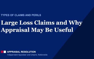 Large Loss Claims and Why Appraisal May Be Useful