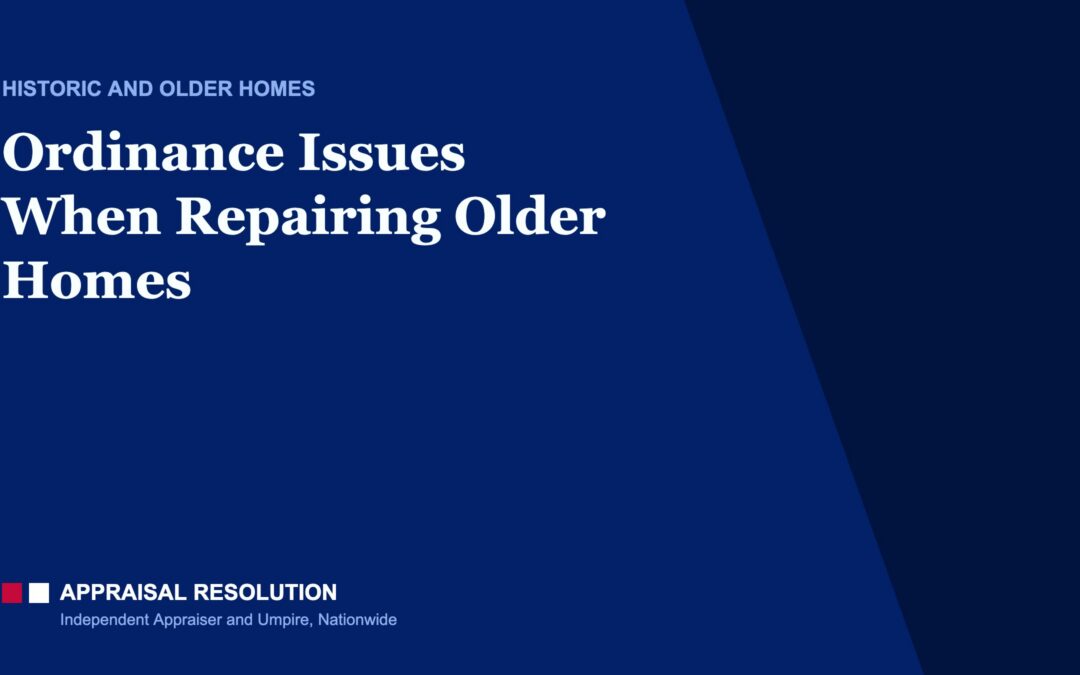 Ordinance Issues When Repairing Older Homes