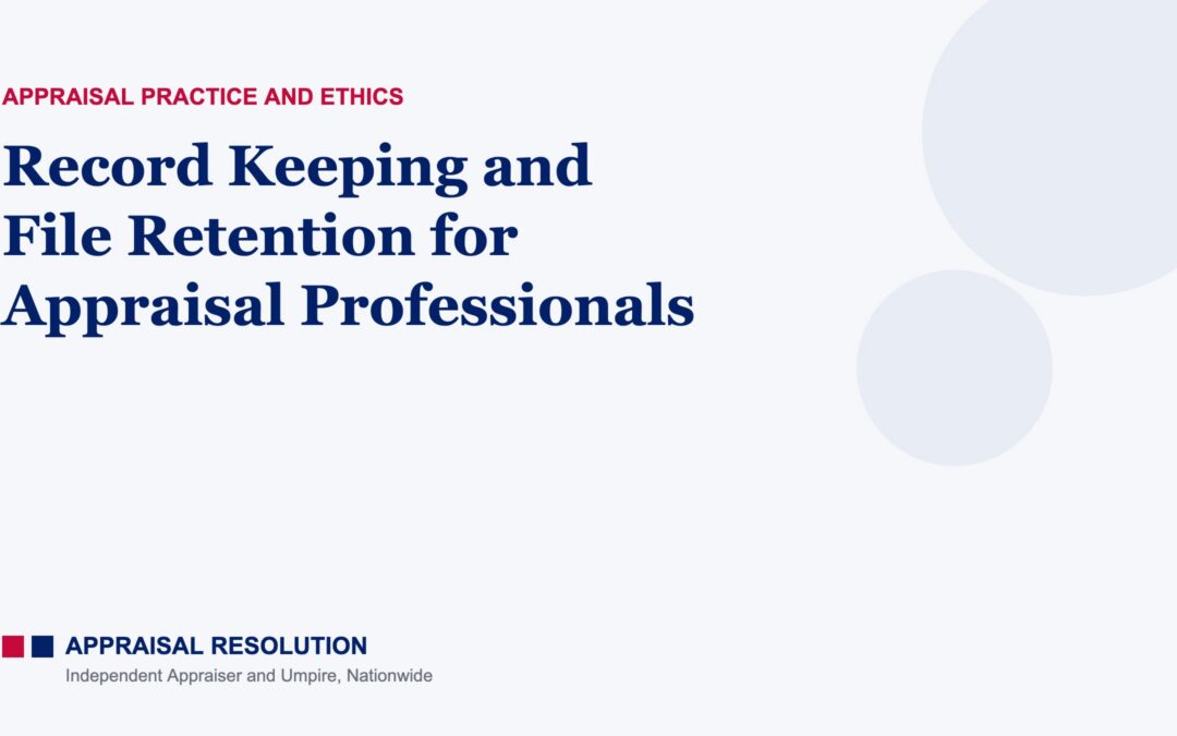 Record Keeping and File Retention for Appraisal Professionals