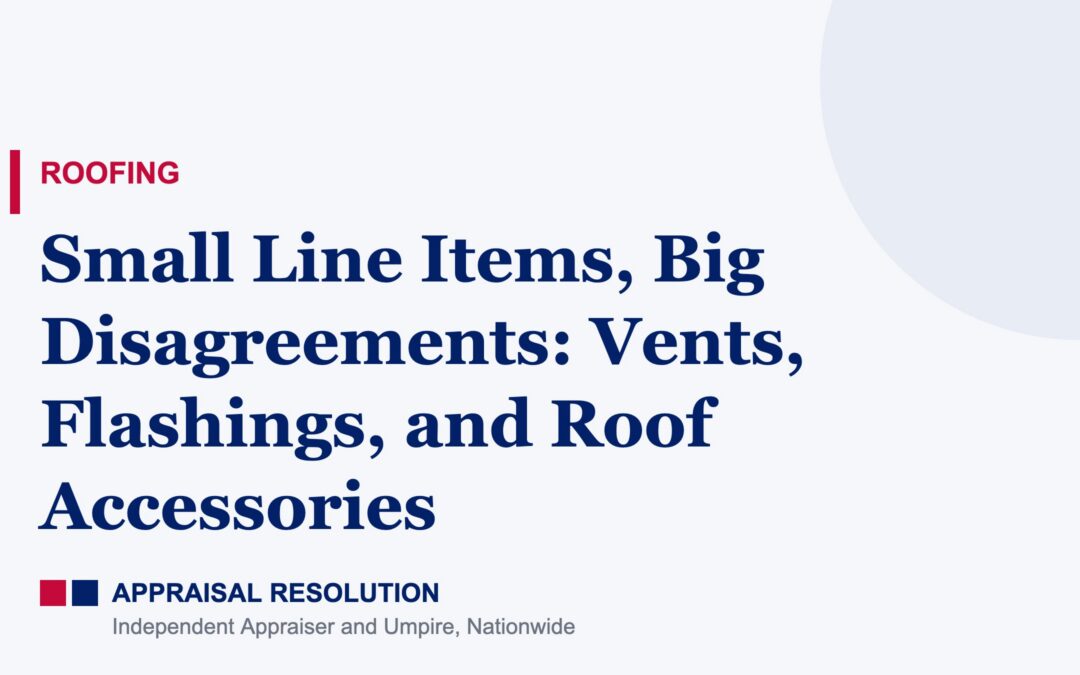 Small Line Items, Big Disagreements: Vents, Flashings, and Roof Accessories
