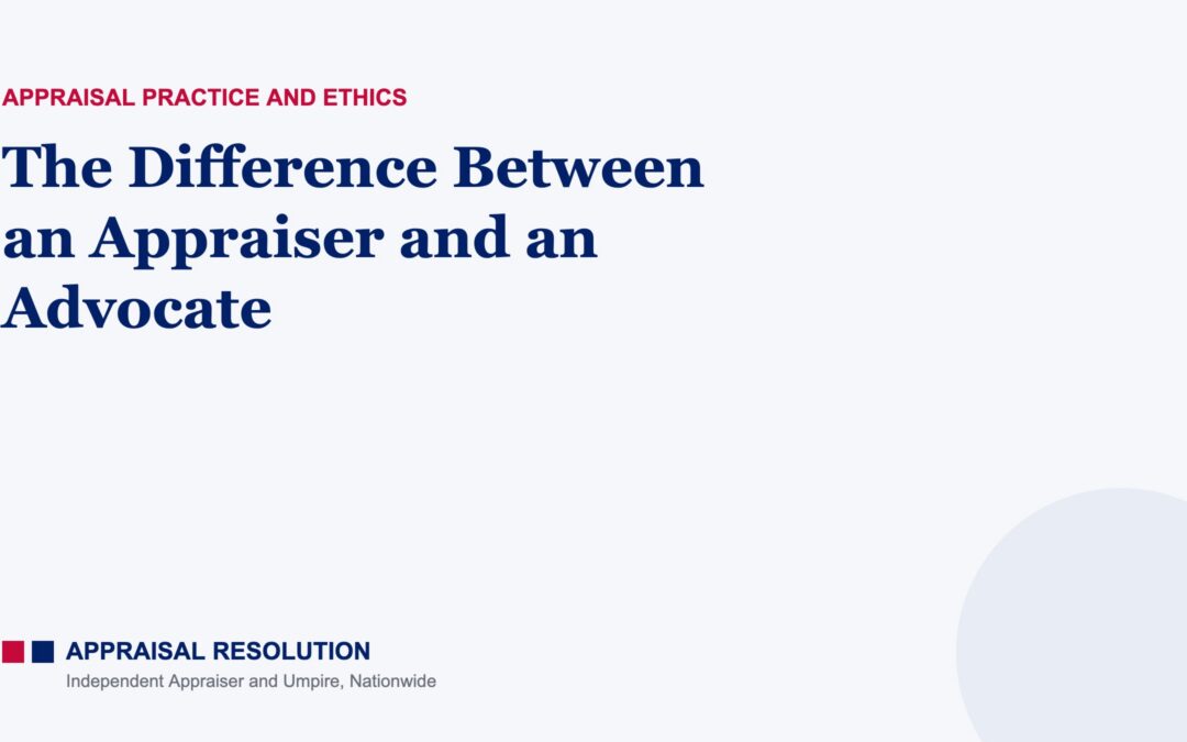The Difference Between an Appraiser and an Advocate