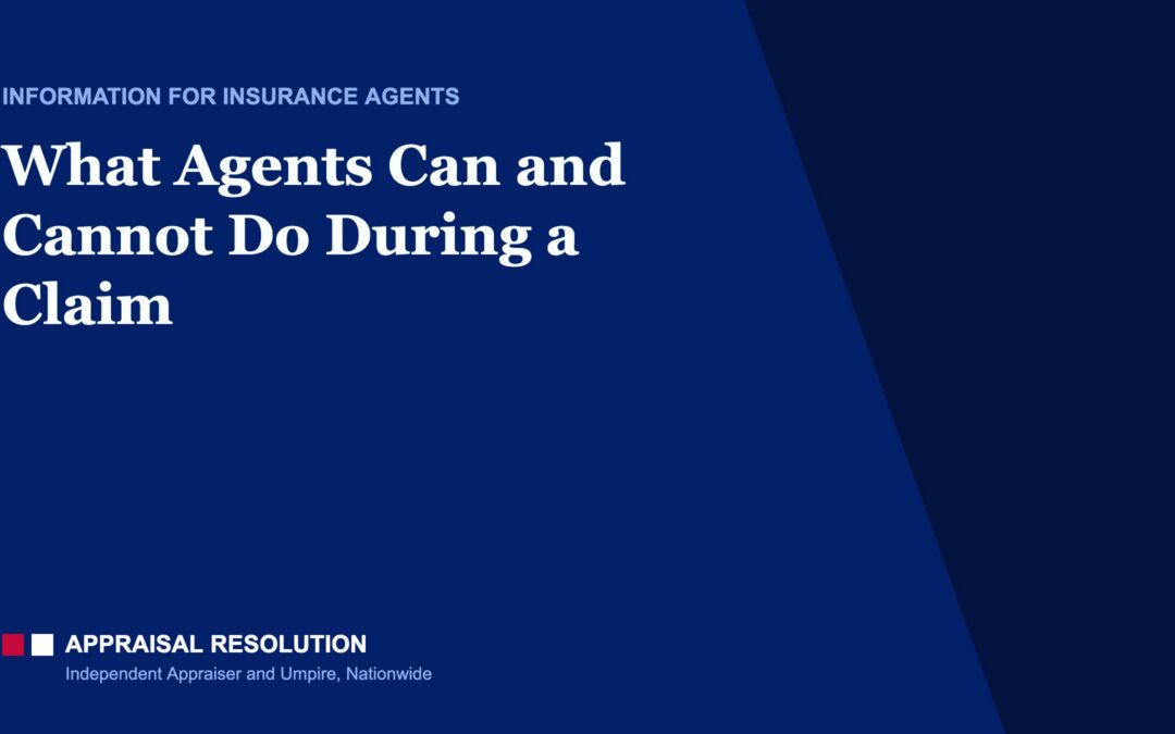What Agents Can and Cannot Do During a Claim