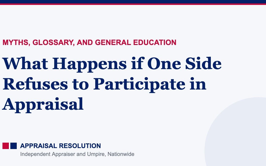What Happens if One Side Refuses to Participate in Appraisal | Myths, Glossary, and General Education | Appraisal Resolution