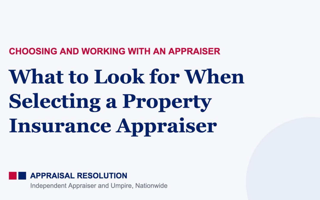 What to Look for When Selecting a Property Insurance Appraiser