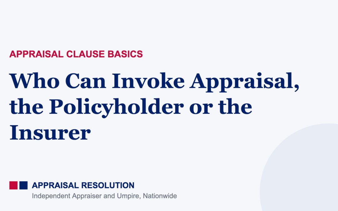 Who Can Invoke Appraisal, the Policyholder or the Insurer