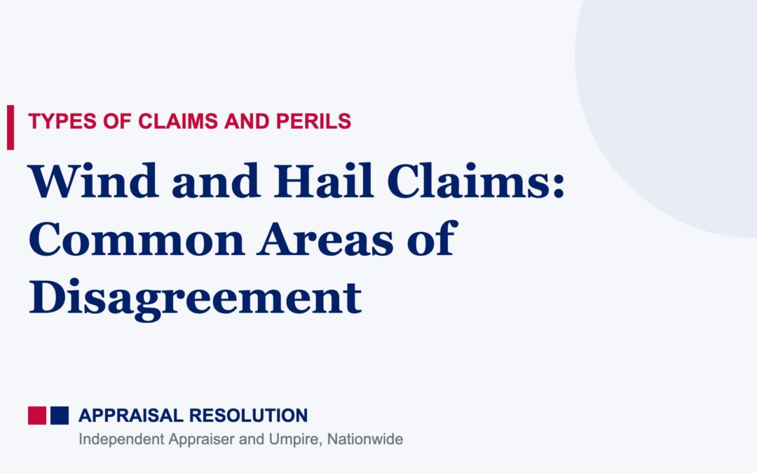 Wind and Hail Claims: Common Areas of Disagreement