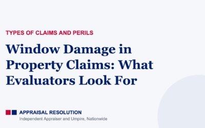 Window Damage in Property Claims: What Evaluators Look For