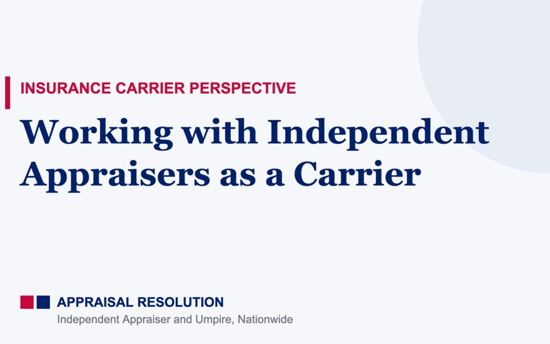 Working with Independent Appraisers as a Carrier