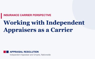 Working with Independent Appraisers as a Carrier